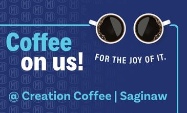 Coffee on Us! Creation Coffee in Saginaw